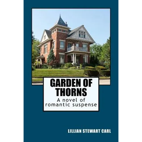 Garden of Thorns: A novel of romantic suspense