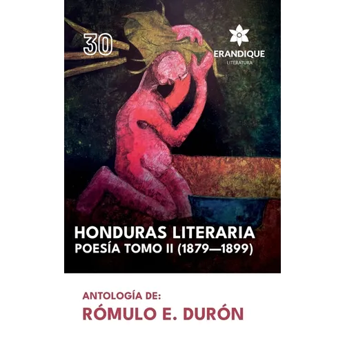Honduras literaria poesía: Tomo II (1879-1899)
