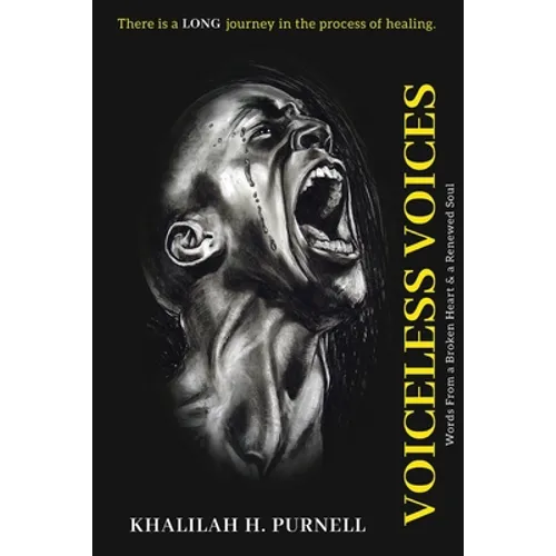 Voiceless Voices: Words from a Broken Heart & Renewed Soul