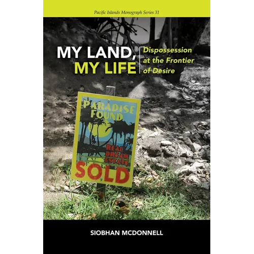 My Land, My Life: Dispossession at the Frontier of Desire - Paperback