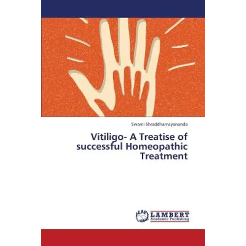 Vitiligo- A Treatise of Successful Homeopathic Treatment