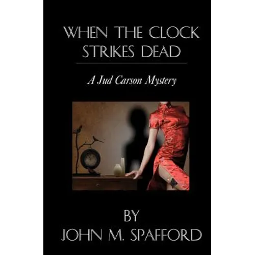When the Clock Strikes Dead: a Jud Carson mystery