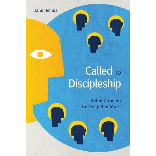 Called to Discipleship: Reflections on the Gospel of Mark