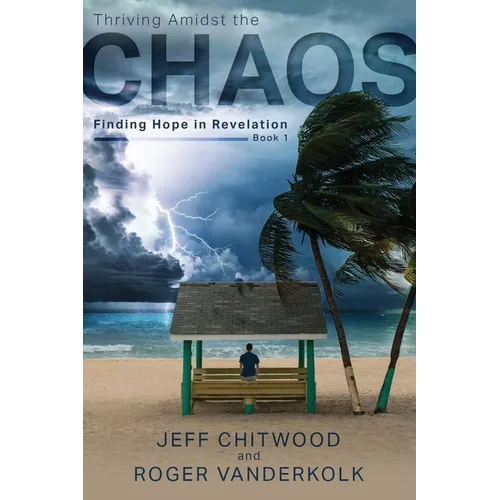 Thriving Amidst the Chaos: Finding Hope in Revelation