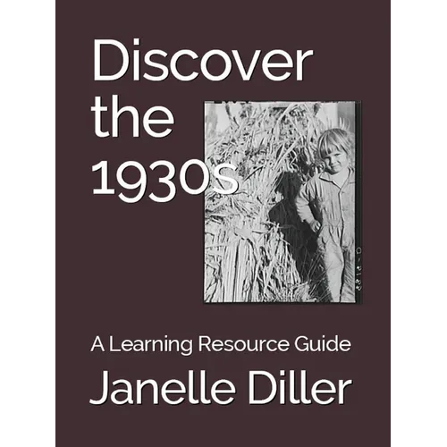 Discover the 1930s: A Learning Resource Guide