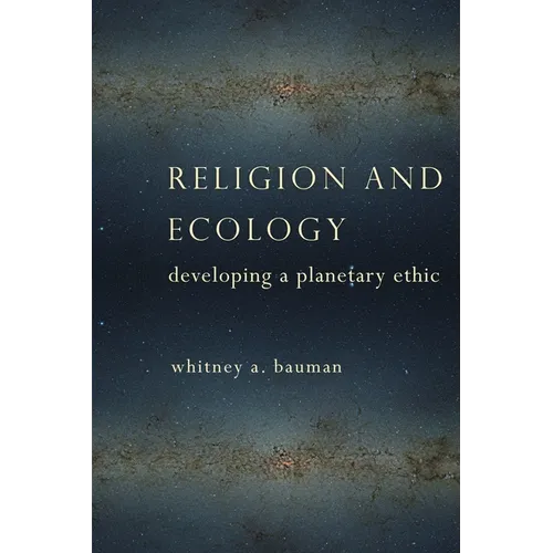 Religion and Ecology: Developing a Planetary Ethic