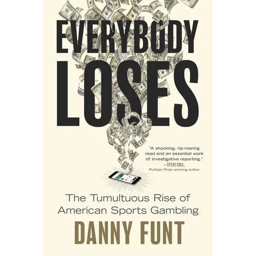 Everybody Loses: The Tumultuous Rise of American Sports Gambling