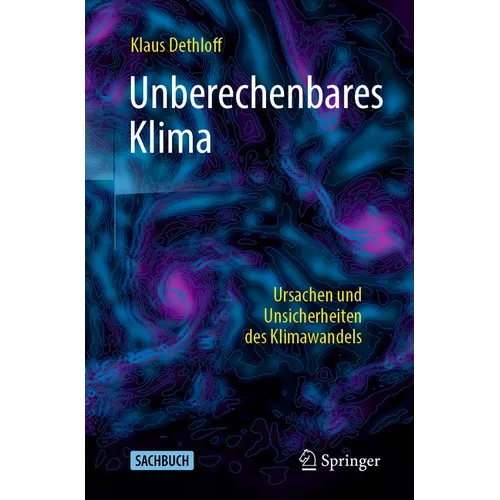 Unberechenbares Klima: Ursachen Und Unsicherheiten Des Klimawandels