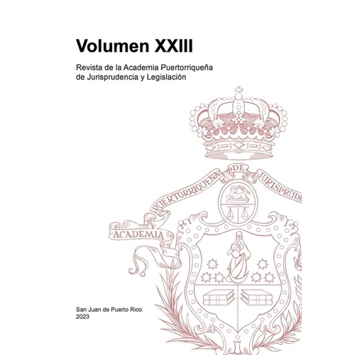 Revista de la Academia Puertorriqueña de Jurisprudencia y Legislación: Volumen XXIII