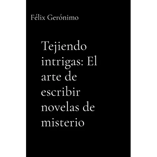 Tejiendo intrigas: El arte de escribir novelas de misterio