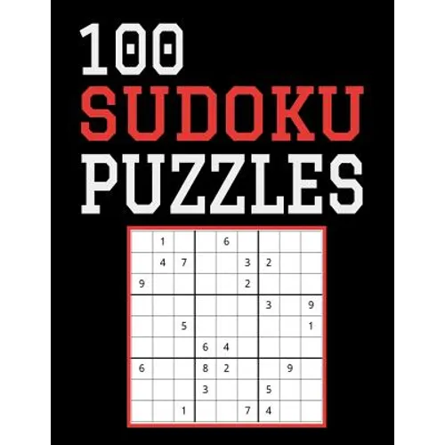 100 Sudoku Puzzles: Difficulty Level Hard, Large Print, One Sudoku Per Page, Solutions in the Back, 126 Pages, Soft Matte Cover, 8.5 x 11