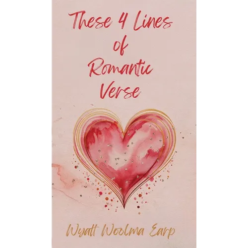 These 4 Lines of Romantic Verse - Hardcover