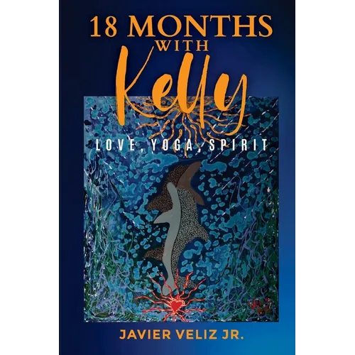 18 Months with Kelly: Love, Yoga, Spirit