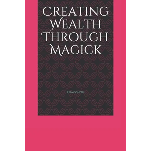 Creating Wealth Through Magick