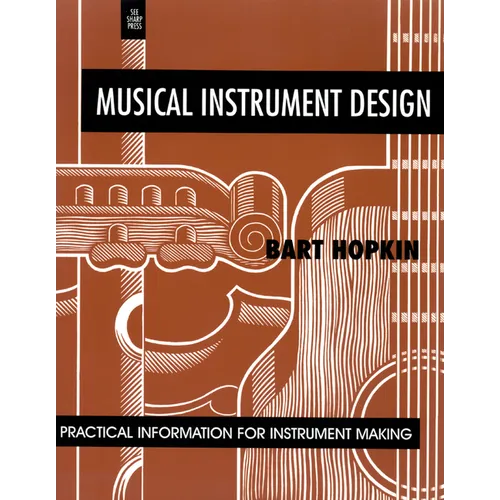 Musical Instrument Design: Practical Information for Instrument Making