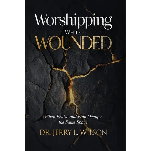 Worshipping While Wounded: When Praise and Pain Occupy the Same Space