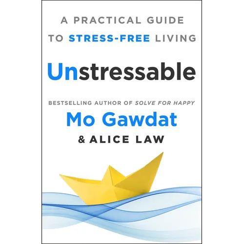 Unstressable: A Practical Guide to Stress-Free Living