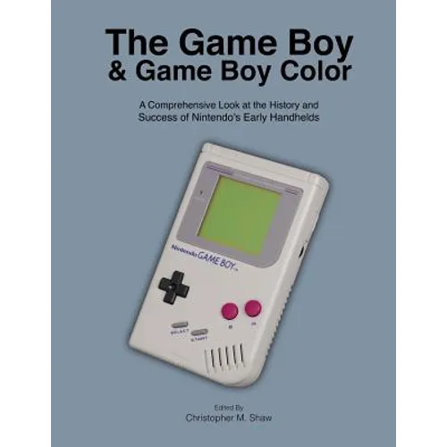 The Game Boy and Game Boy Color: A Comprehensive Look at the History and Success of Nintendo's Early Handhelds