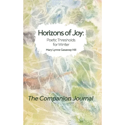 Horizons of Joy: Poetic Thresholds for Winter - The Companion Journal