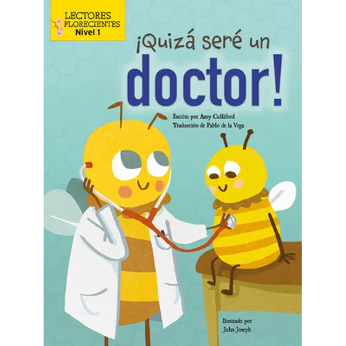¡Quizá Seré Un Doctor! (Maybe I'll Bee a Doctor!)