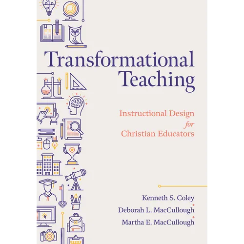 Transformational Teaching: Instructional Design for Christian Educators