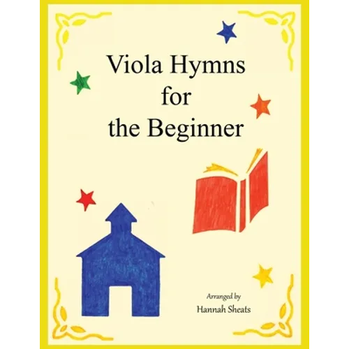 Viola Hymns for the Beginner: Easy Hymns for Early Violists