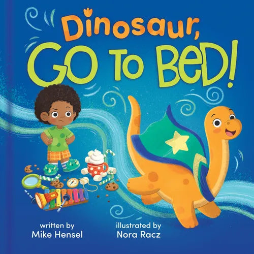 Dinosaur, Go to Bed!