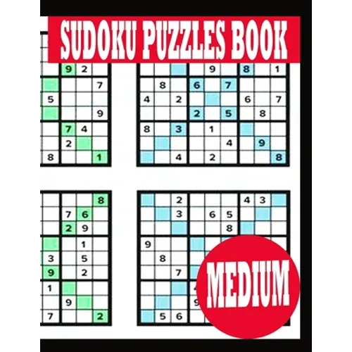 Sudoku Puzzle Book: Medium Sudoku Puzzle Book including Instructions and answer keys - Sudoku Puzzle Book for Adults