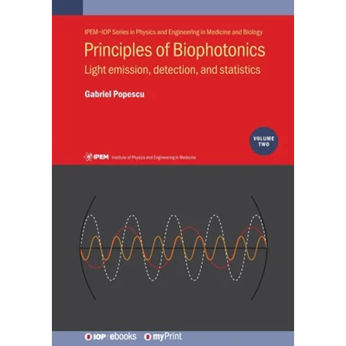 Principles of Biophotonics, Volume 2: Light emission, detection, and statistics