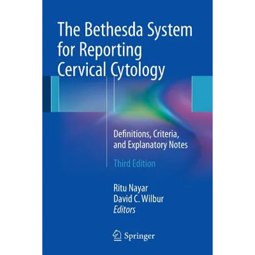 The Bethesda System for Reporting Cervical Cytology: Definitions, Criteria, and Explanatory Notes