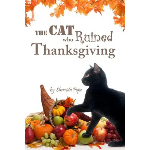 The Cat who Ruined Thanksgiving: A Chapter Book for Early Readers