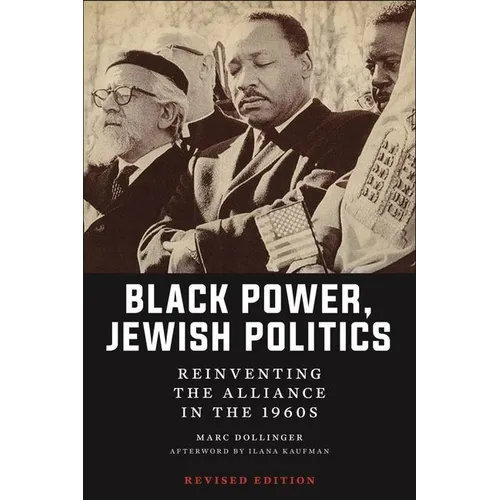 Black Power, Jewish Politics: Reinventing the Alliance in the 1960s, Revised Edition