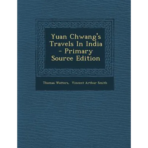 Yuan Chwang's Travels in India