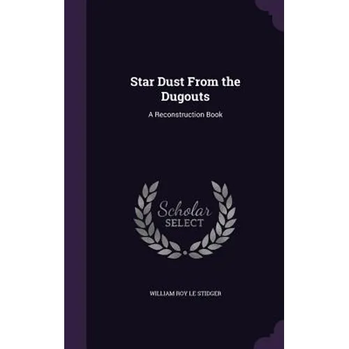 Star Dust From the Dugouts: A Reconstruction Book