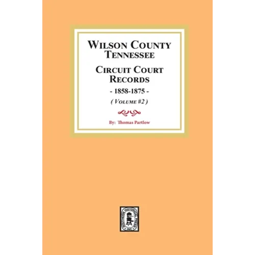 Wilson County, Tennessee Circuit Court Records, 1858-1875. (Volume #2)