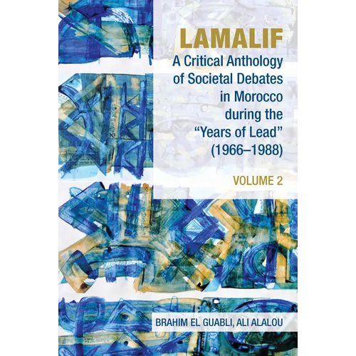 Lamalif: A Critical Anthology of Societal Debates in Morocco During the "Years of Lead" (1966-1988): Volume 2