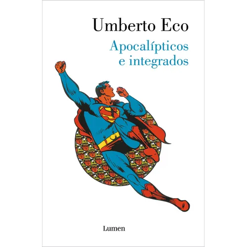 Apocalípticos E Integrados / Apocalypse Postponed: Essays by Umberto Eco