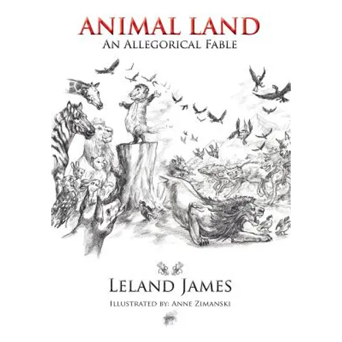 Animal Land: An Allegorical Fable