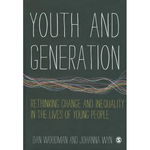 Youth and Generation: Rethinking change and inequality in the lives of young people