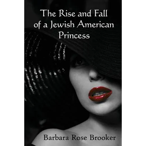 The Rise and Fall of a Jewish American Princess