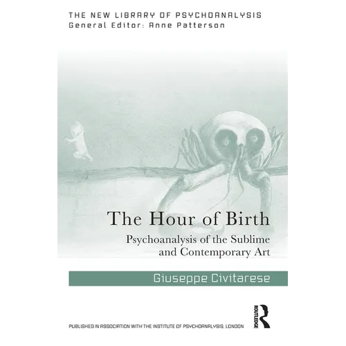 The Hour of Birth: Psychoanalysis of the Sublime and Contemporary Art