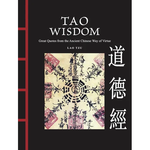 Tao Wisdom: Great Quotes from the Ancient Chinese Way of Virtue