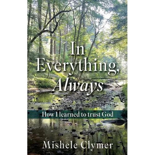 In Everything, Always: How I learned to trust God