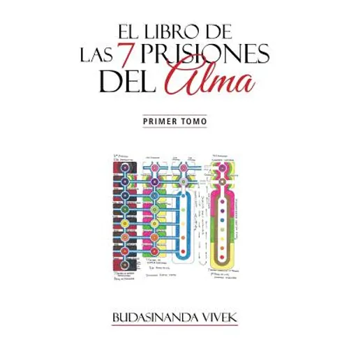El Libro de Las 7 Prisiones del Alma: Primer Tomo