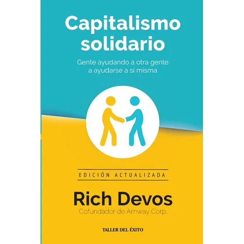 Capitalismo solidario: Gente ayudando a otra gente a ayudarse a sí misma