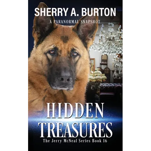 Hidden Treasures: Join Jerry McNeal And His Ghostly K-9 Partner As They Put Their "Gifts" To Good Use.