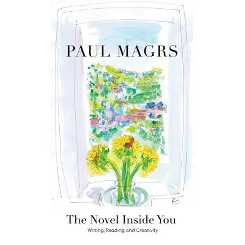 The Novel Inside You: Writing, Reading and Creativity