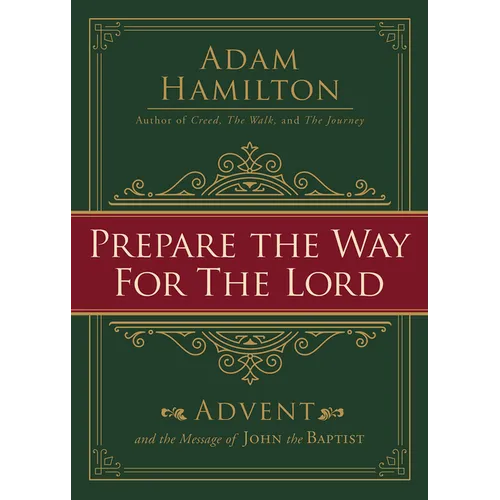 Prepare the Way for the Lord: Advent and the Message of John the Baptist