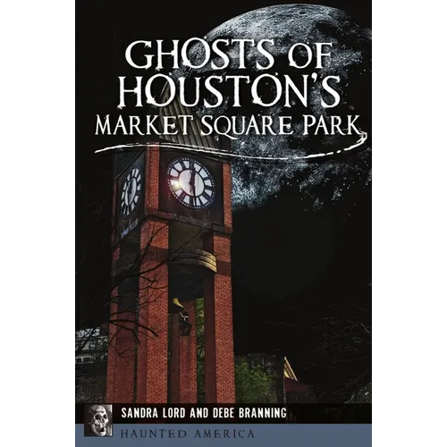 Ghosts of Houston's Market Square Park