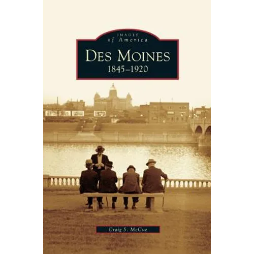 Des Moines: 1845-1920